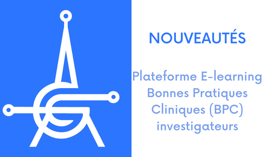 NOUVEAUTÉS Plateforme E-learning Bonnes Pratiques Cliniques (BPC) investigateurs